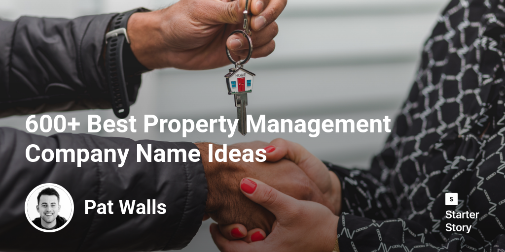 600+ Best Property Management Company Name Ideas - Starter Story