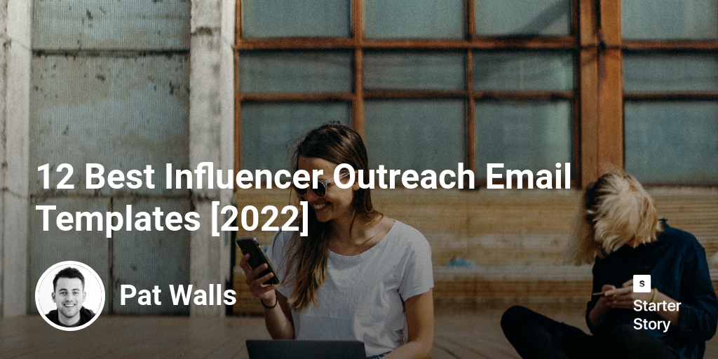 12 Best Influencer Outreach Email Templates [2024] Starter Story