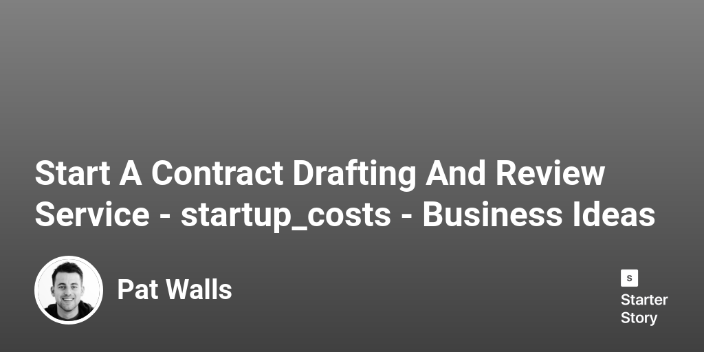 How Much Does It Cost To Start A Contract Drafting And Review Service?