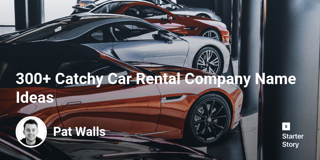 300+ Catchy Car Rental Company Name Ideas Starter Story