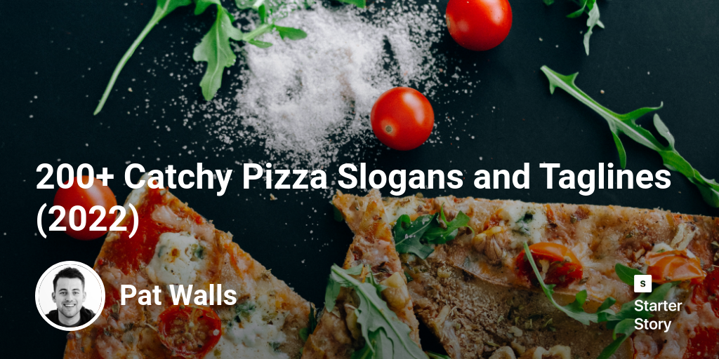 200+ Catchy Pizza Slogans and Taglines (2024) Starter Story