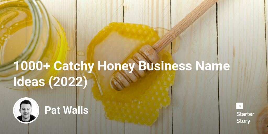 1000 Catchy Honey Business Name Ideas 2024 Starter Story