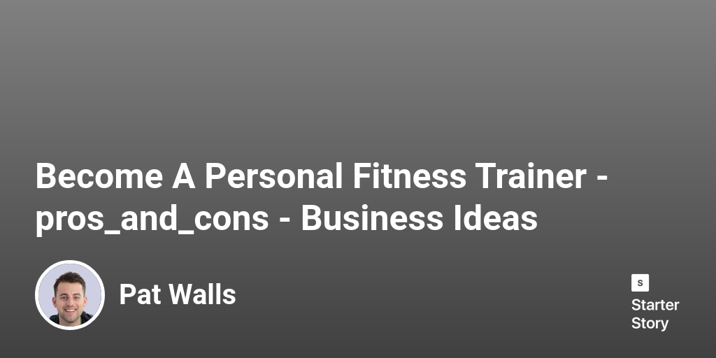40 Pros & Cons Of Starting A Personal Fitness Trainer (2024) - Starter