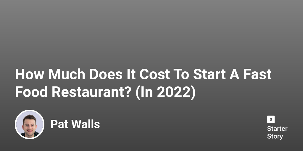 How Much Does It Cost To Start A Fast Food Restaurant? (In 2024)