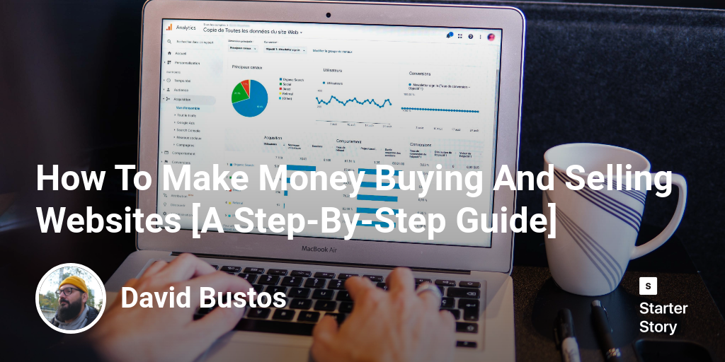 How To Make Money Buying And Selling sites [A StepByStep Guide]