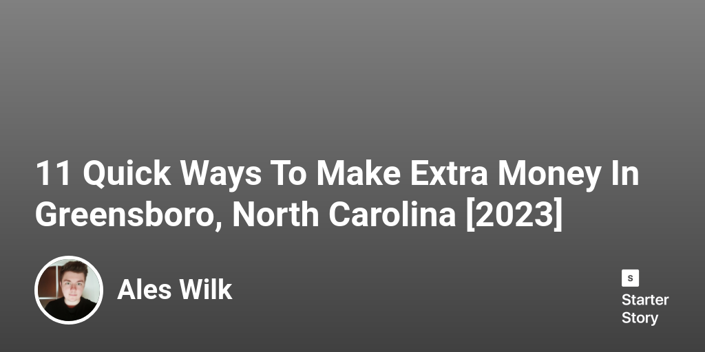 25 Quick Ways To Make Extra Money In Greensboro, North Carolina [2024]