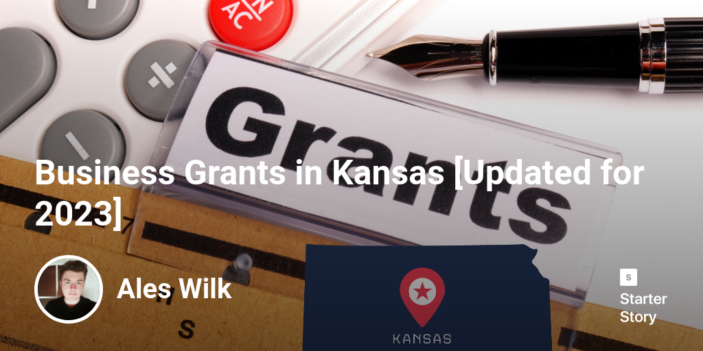 Business Grants in Kansas [Updated for 2024] Starter Story
