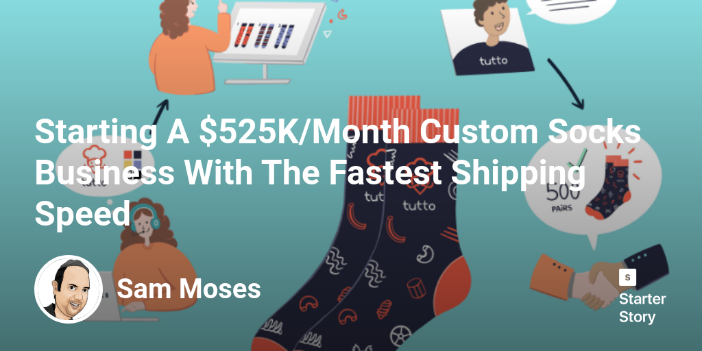 Starting A 525K/Month Custom Socks Business With The Fastest Shipping