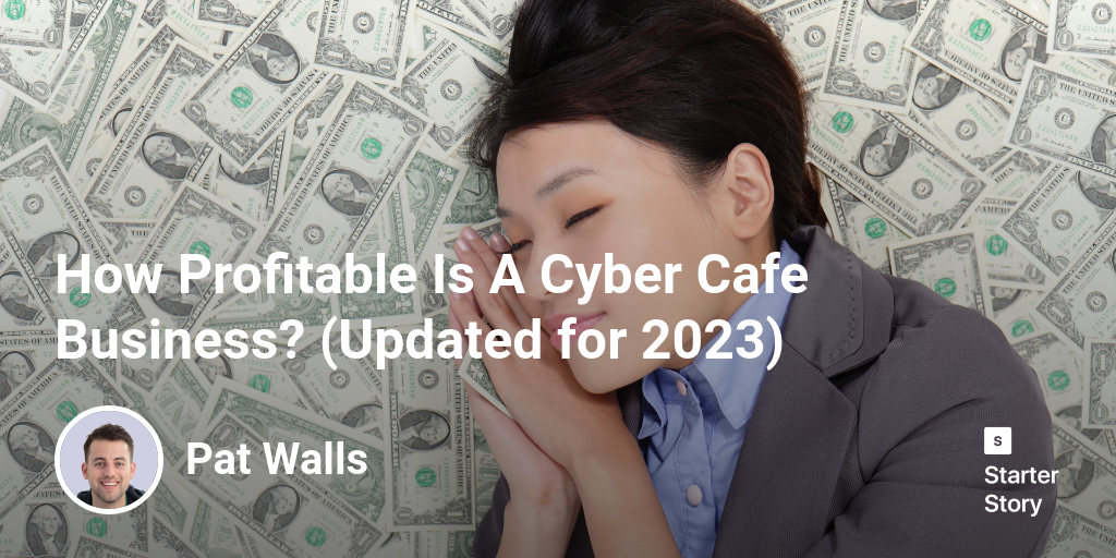 How Profitable Is A Cyber Cafe Business? (Updated for 2024) Starter