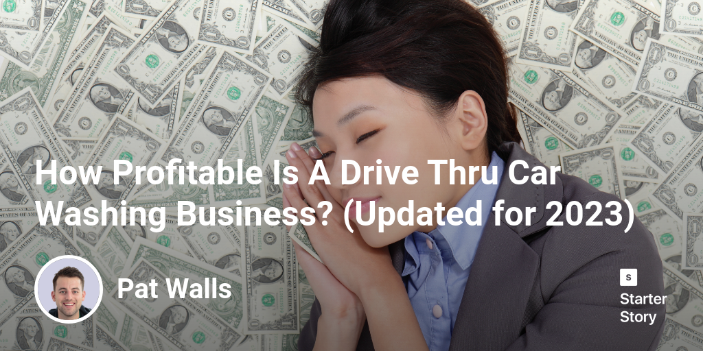How Profitable Is A Drive Thru Car Washing Business? (Updated for