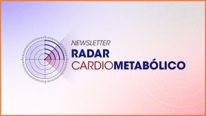 Newsletter-Radar-Cardiometabólico