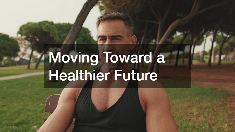 Moving Toward a Healthier Future