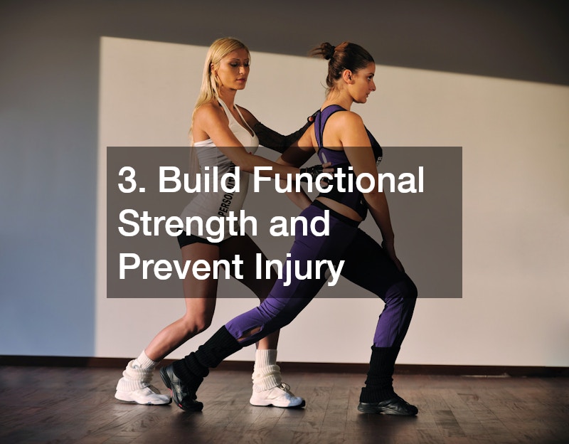 3. Build Functional Strength and Prevent Injury