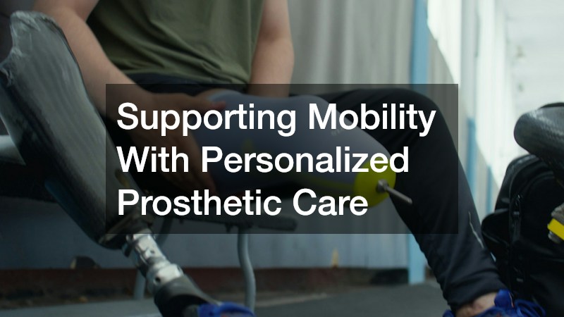 Supporting Mobility With Personalized Prosthetic Care