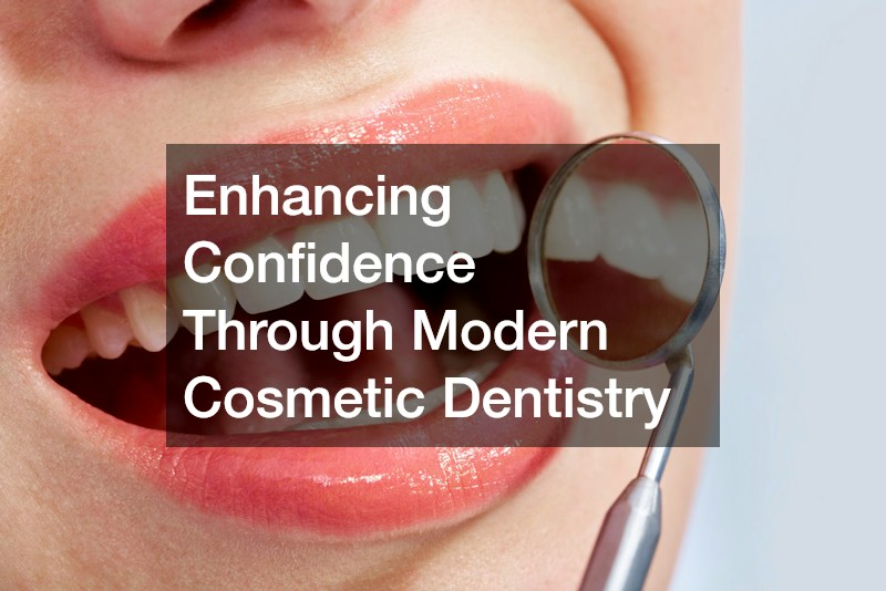Enhancing Confidence Through Modern Cosmetic Dentistry