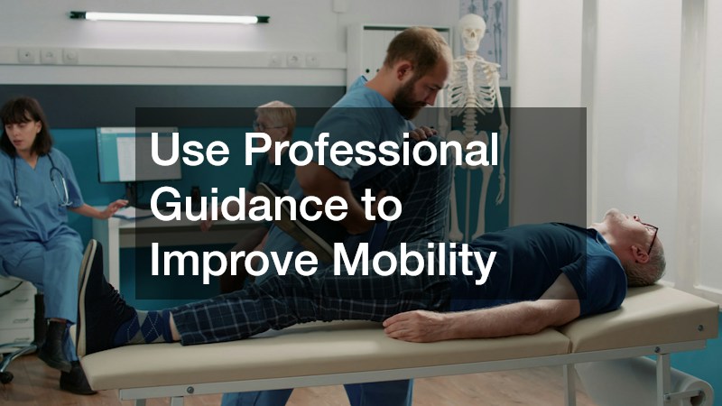 Use Professional Guidance to Improve Mobility