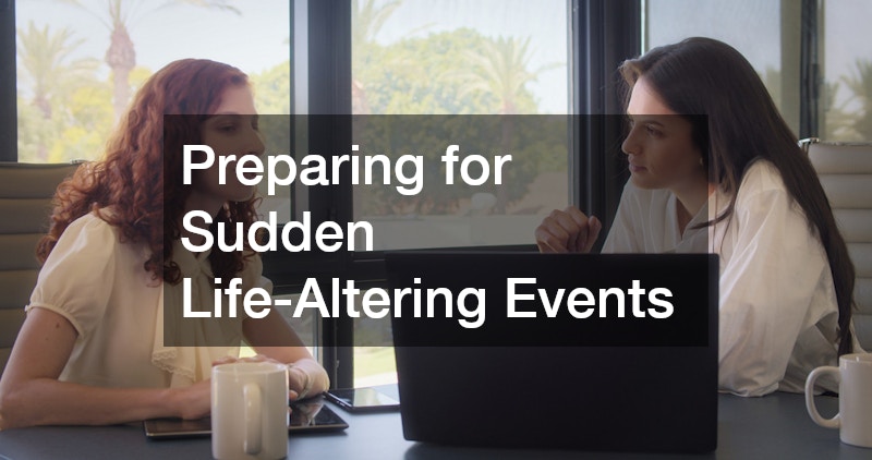 Preparing for Sudden Life-Altering Events