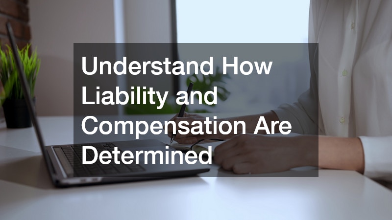 Understand How Liability and Compensation Are Determined