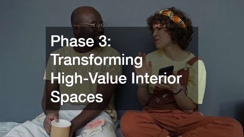 Phase 3: Transforming High-Value Interior Spaces
