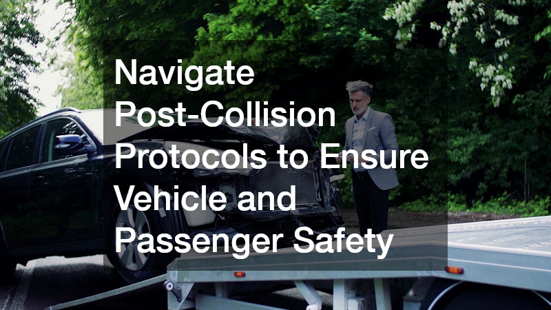 Navigate Post-Collision Protocols to Ensure Vehicle and Passenger Safety