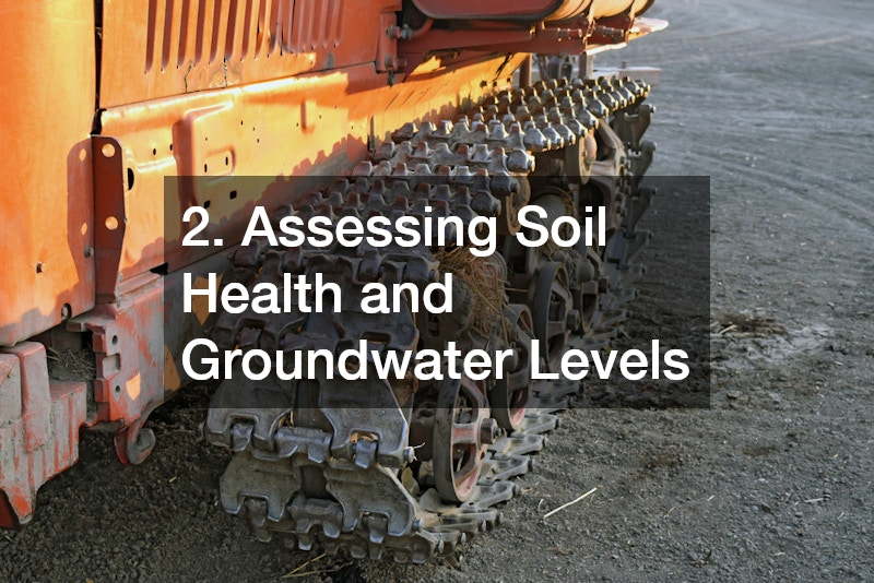 2. Assessing Soil Health and Groundwater Levels