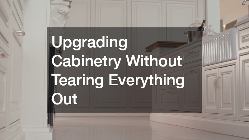 Upgrading Cabinetry Without Tearing Everything Out