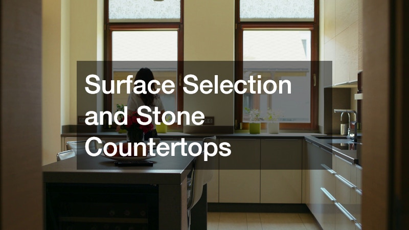Surface Selection and Stone Countertops