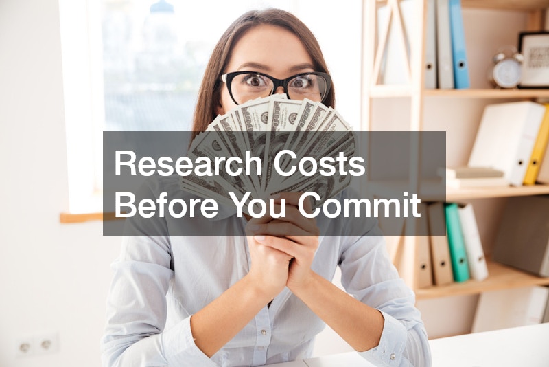 Research Costs Before You Commit