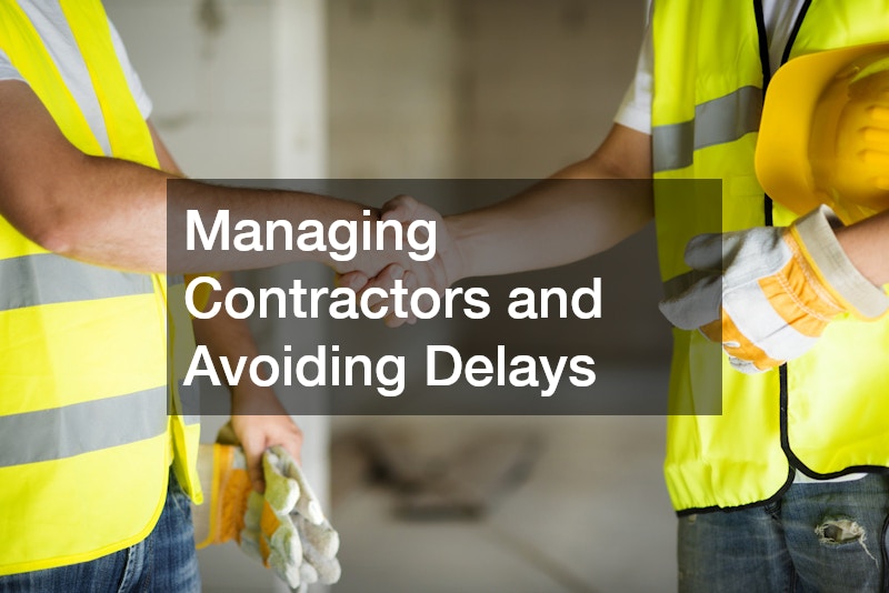 Managing Contractors and Avoiding Delays