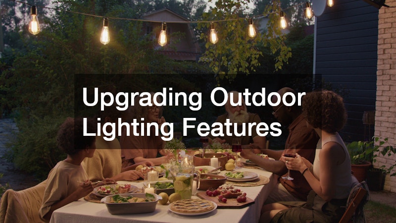 Upgrading Outdoor Lighting Features