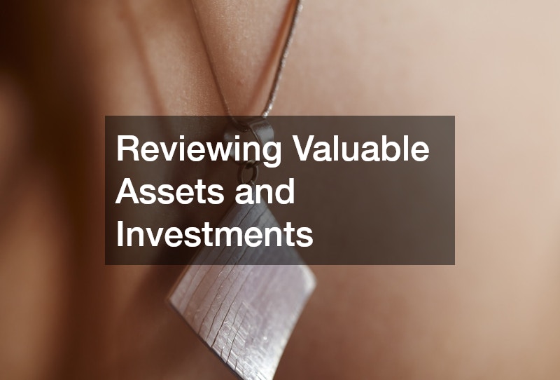 Reviewing Valuable Assets and Investments