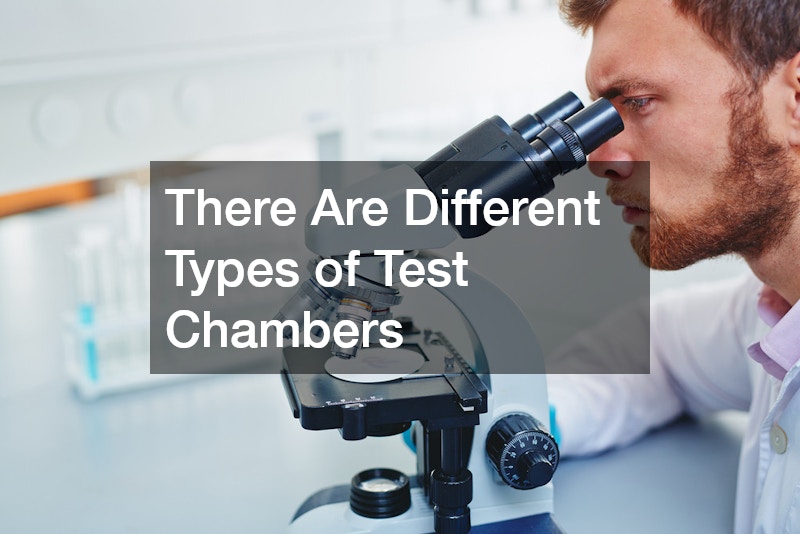 There Are Different Types of Test Chambers