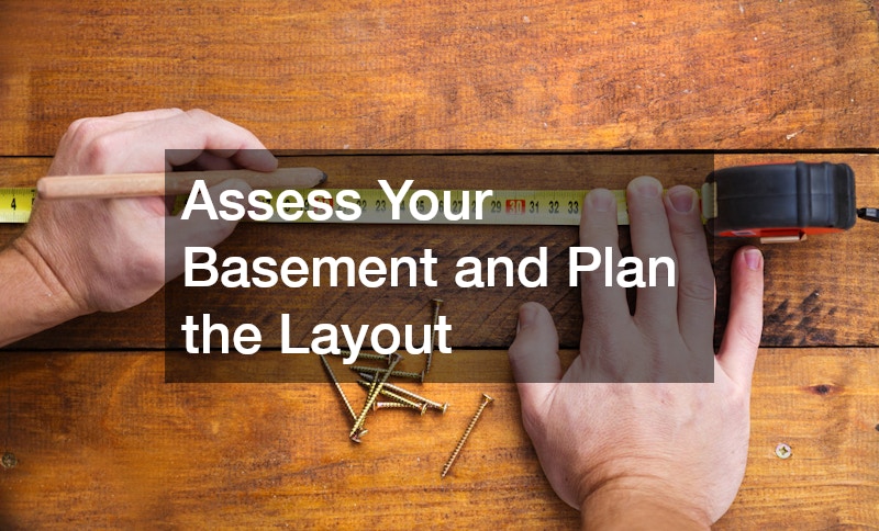 Assess Your Basement and Plan the Layout