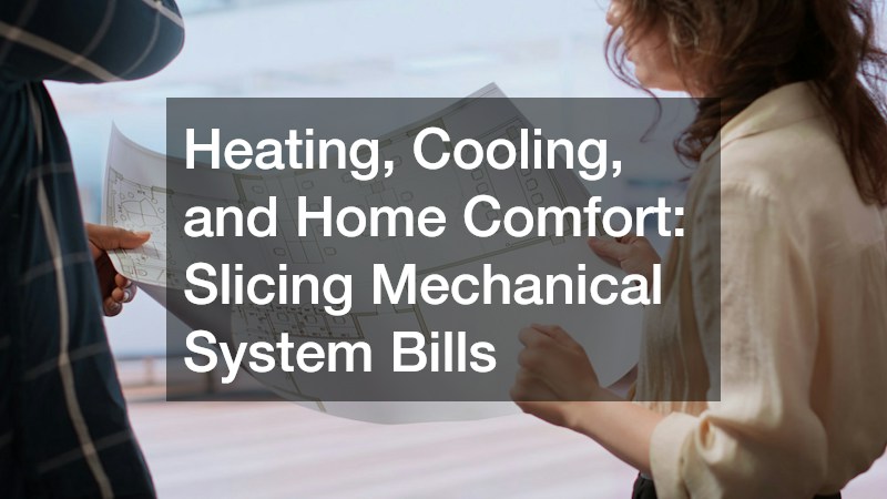 Heating, Cooling, and Home Comfort: Slicing Mechanical System Bills