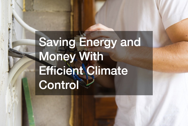Saving Energy and Money With Efficient Climate Control