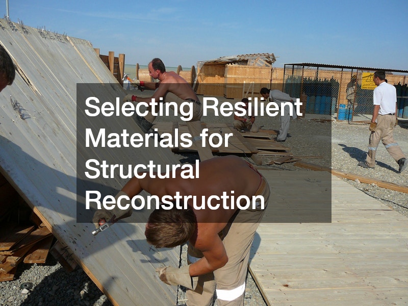 Selecting Resilient Materials for Structural Reconstruction