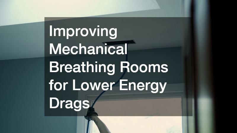 Improving Mechanical Breathing Rooms for Lower Energy Drags