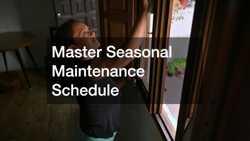 Master Seasonal Maintenance Schedule