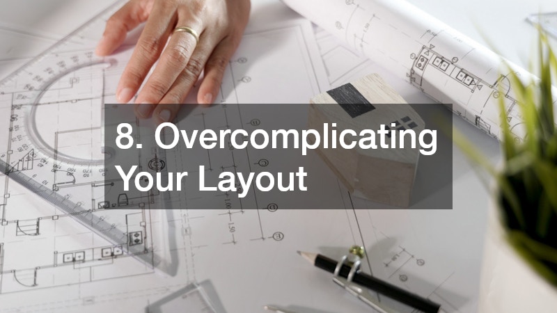 8. Overcomplicating Your Layout
