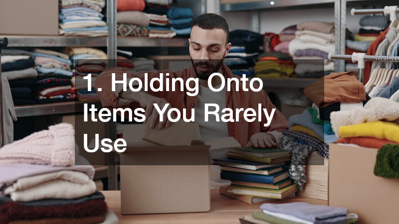 1. Holding Onto Items You Rarely Use