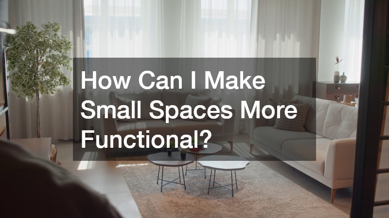 How Can I Make Small Spaces More Functional?