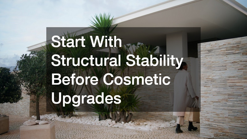 Start With Structural Stability Before Cosmetic Upgrades