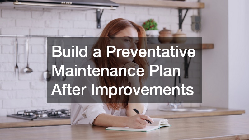Build a Preventative Maintenance Plan After Improvements