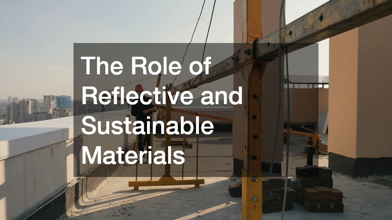 The Role of Reflective and Sustainable Materials