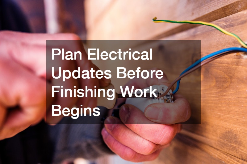 Plan Electrical Updates Before Finishing Work Begins