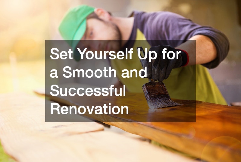 Set Yourself Up for a Smooth and Successful Renovation