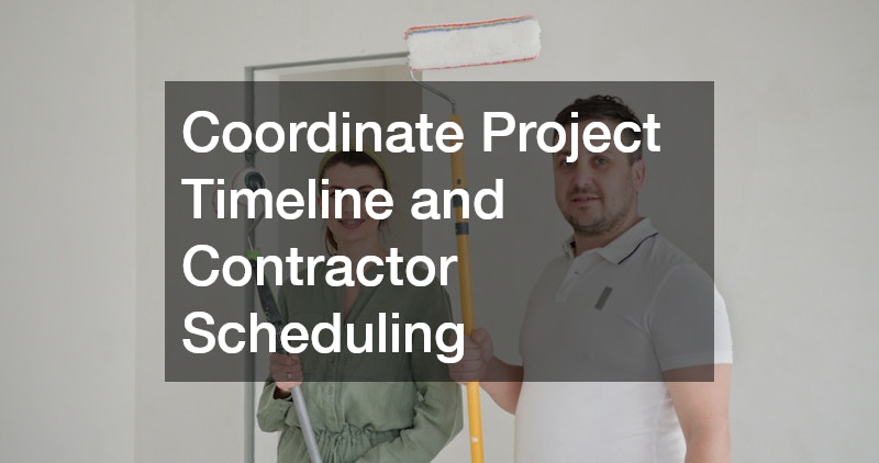 Coordinate Project Timeline and Contractor Scheduling