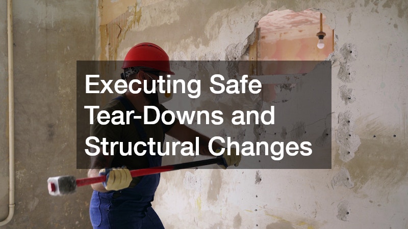 Executing Safe Tear-Downs and Structural Changes