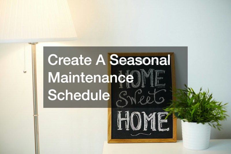 Create A Seasonal Maintenance Schedule