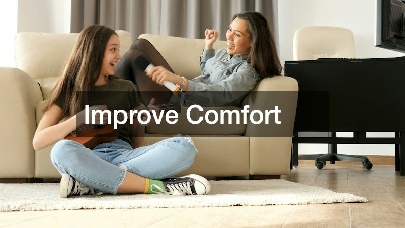 Improve Comfort